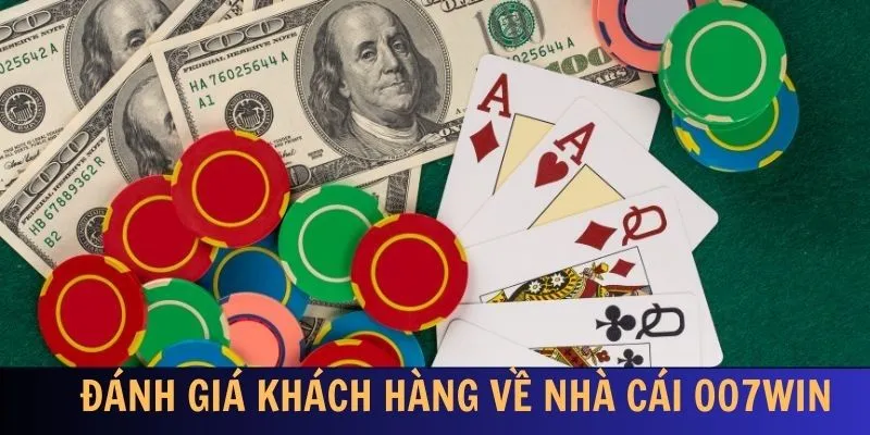 Đánh giá khách quan của người dùng trên nền tảng 007win 