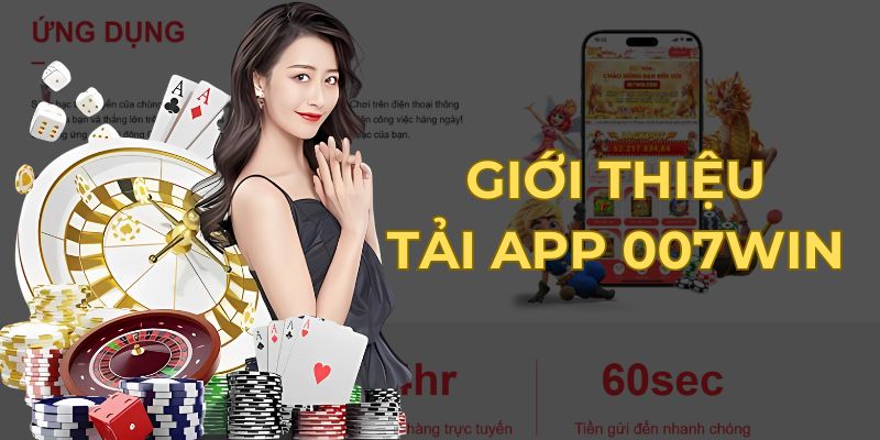 Giới thiệu về tải app 007Win